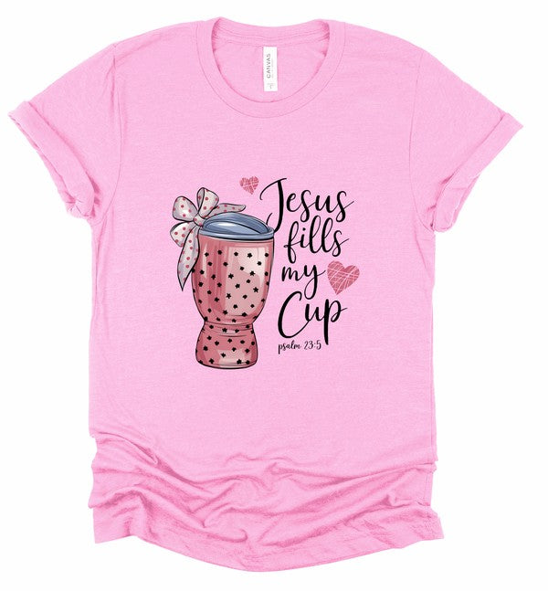 Jesus Fill My Cup Graphic Tee