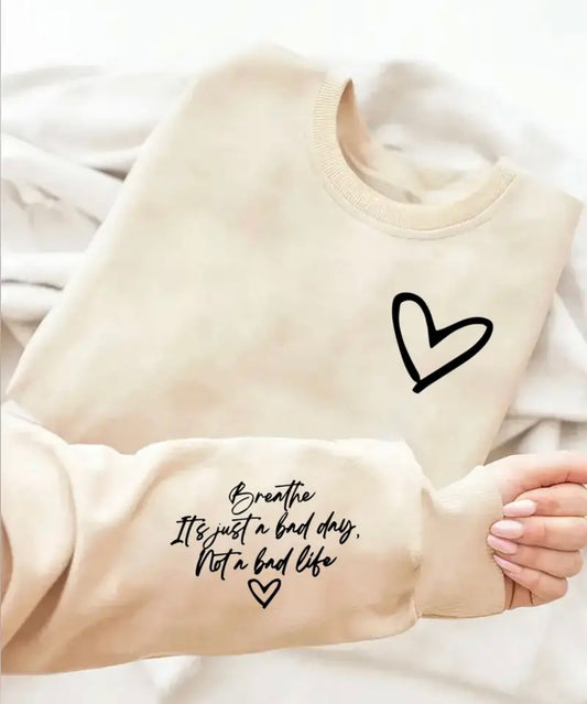 Heart & Breathe "It’s Just a Bad Day, Not a Bad Life" Oversized Crewneck Sweatshirt – Women’s Long Sleeve Pullover